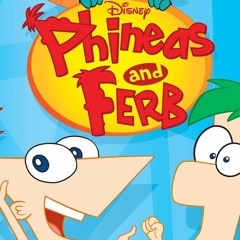 "PHINEAS AND FERB" [Theme Song Remix!] -Remix Maniacs