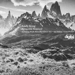 Andy King - Patagonia {Ewan Rill Remix} Stripped Digital