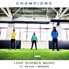 CHAMPIONS  (ft. Bajah + Mpande)