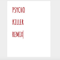 Psycho Killer - Talking Heads (Remix)