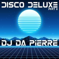 DISCO DELUXE II DJ DA PIERRE MIX