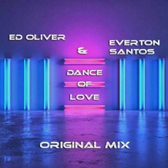 Ed Oliver & Everton Santos - Dance Of Love (Original Mix)