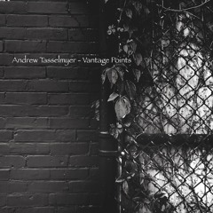 Andrew Tasselmyer - Vantage Points (Album Preview)
