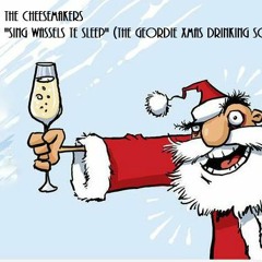 The Cheesemakers - Sing Wassels Te Sleep (The Geordie Xmas Drinking Song)