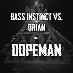 Bass Instinct & Orian - Dopeman