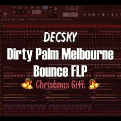 Decsky - Dirty Palm Melbourne Bounce Style Free FLP (Christmas Gift)
