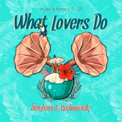 Maroon 5 ft. SZA - What Lovers Do (ÖWNBOSS & RADIØMATIK Remix)