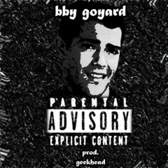 BBY GOYARD - Snow (John Tucker) prod. Geekhead
