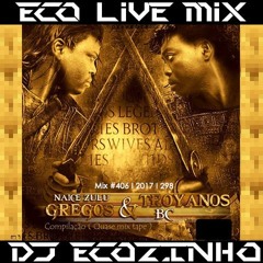 Naice Zulu & BC - Gregos & Troyanos (Mixtape) [2013] Completo 2017 - Eco Live Mix Com Dj Ecozinho