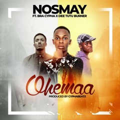 Ohemaa- Nosmay ft, Bra Cypha and Dee Tutu
