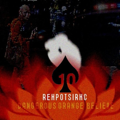 Rehpotsirhc - Dangerous Orange Believe