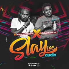 SLAY LIVE AUDIO [ABSOLUTE X TIMELESS]