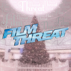 Film Threat Holiday Special