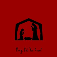 Mary, Did You Know?