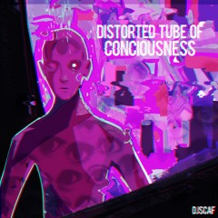 Distorted Tube of Consciousness