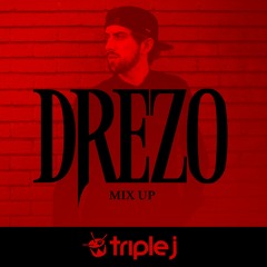 Drezo - Triple J (JJJ) Mixup (12/16/17)