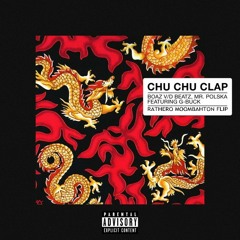 Boaz & Mr Polska - Chu Chu Clap (feat. G buck)(Rathero Bootleg)