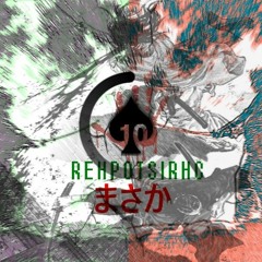 Rehpotsirhc - まさか  Red Masaka !