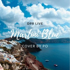 DPR LIVE - MARTINI BLUE (Cover by Po)