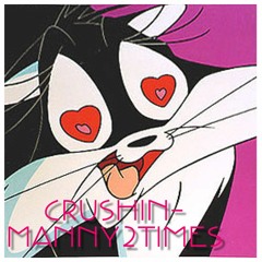 Crushin- Manny2Times