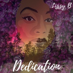 Lizzy B - Dedication (Prod. By J Rocs)