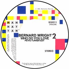 Bernard Wright - Who Do You Love (Petko Turner's Boogie Edit)