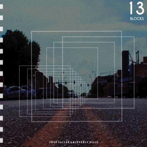 13 Blocks EP by Josh Sallee & Bleverly Hills