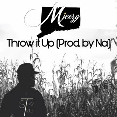 Throw It Up (Prod. by Na) FREE DOWNLOAD