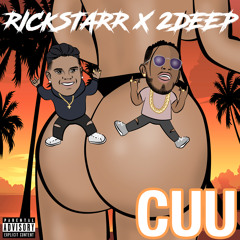 Rickstarr x 2DEEP - "CUU"