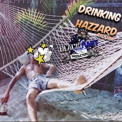 Drinking Hazzard  -  BlackHart Production