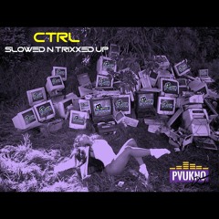 CTRL Full Album (Slowed 'N' Trixxed Up)