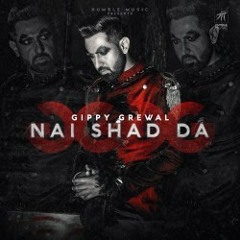 Nai Shad Da - Gippy Grewal - Full Song