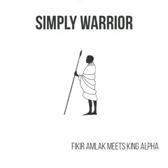 Fikir Amlak & King Alpha - Simply Warrior album
