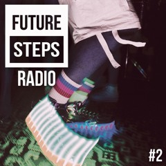 Future Steps Radio [Episode #2]