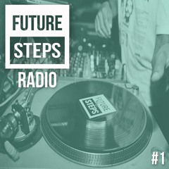 Future Steps Radio [Episode #1]