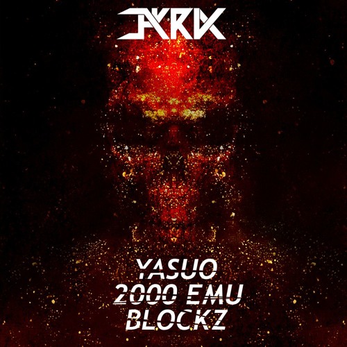 2000EMU X Blockz X Yasuo (JAKRIX CHOP)