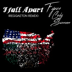 I Fall Apart (Reggaeton Remix) x Cody Swanson