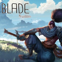 Blade - Mr. Wobbles (1000 Follower Appreciation Post)