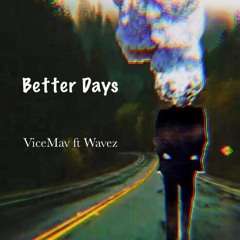 Better Days (feat. Wavez)