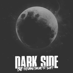 Dark Side (Feat. Stolen Goods & Yung Swifty)