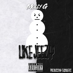Molly G "Like Jeezy" Prod. TuckBeatz