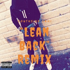 Southside Sani- "Lean Back" Remix