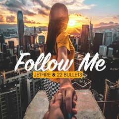 JETFIRE & 22Bullets - Follow Me (KnightVision - WMG)
