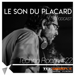 Le Son Du Placard - TechnoRoom22 on Radio Tekgroove Free Download