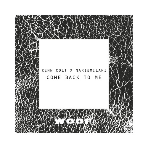 Kenn Colt x Nari&Milani - Come Back To Me | GAME OVER DJS rmx [OUT NOW]