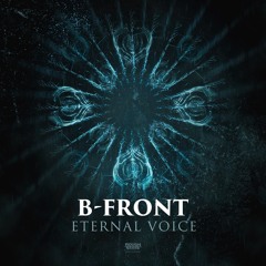 B-Front - Eternal Voice [OUT NOW]