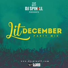 DJ Spinall - Lit December Party Mix