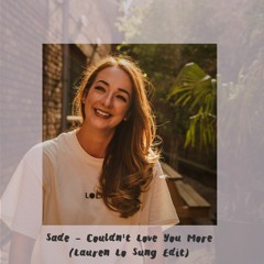 Download: Sade - Couldn't Love You More (Lauren Lo Sung Remix)