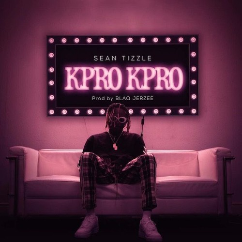 Sean Tizzle - Kpro Kpro