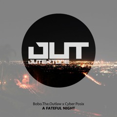 Bobo.The.Outlaw x Cyber Posix - A Fateful Night [Outertone Free Release]